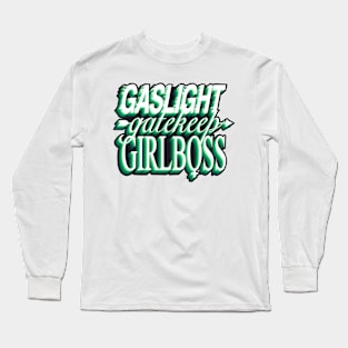 Gaslight gatekeep girlboss - green Long Sleeve T-Shirt